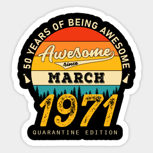 50th Birthday Awesome Since March 1971 Sticker